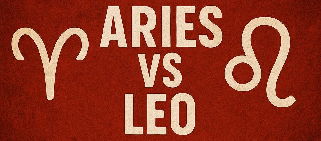 Aries vs Leo Compatibility in Love, Sex, and Life – Are They a Power Couple?