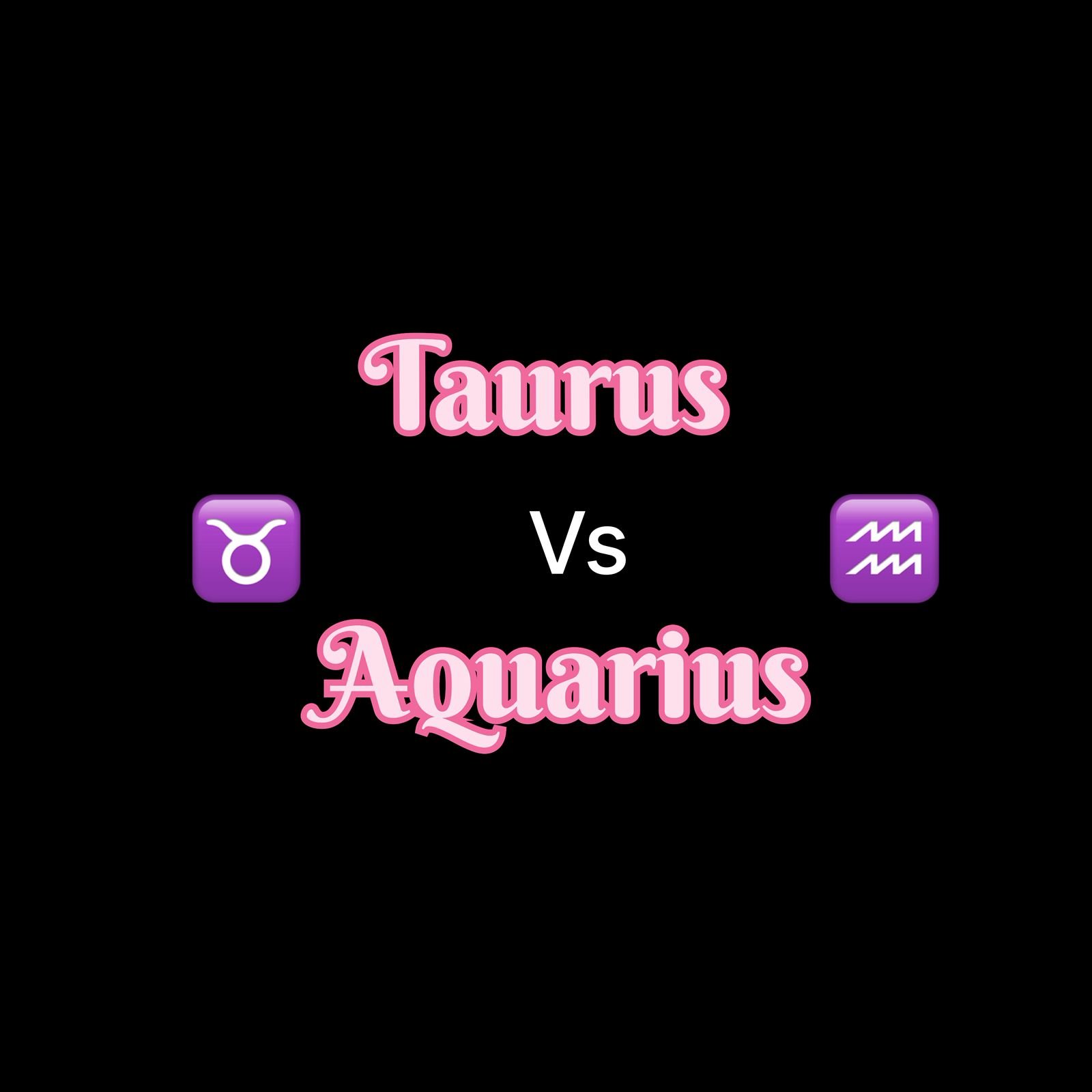 Taurus vs Aquarius Compatibility: Earth Meets Air in a Battle of Worlds