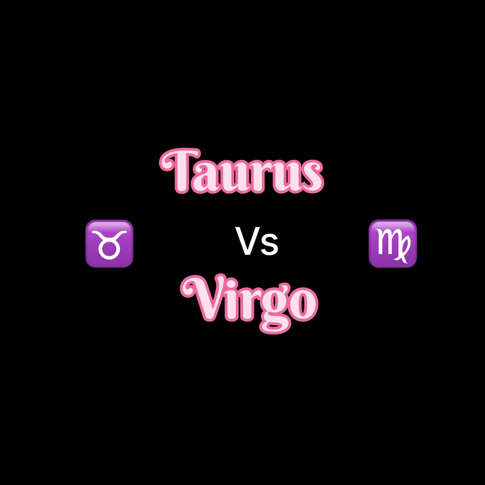 Taurus vs Virgo Compatibility: When Earth Meets Earth in a Harmony of Values